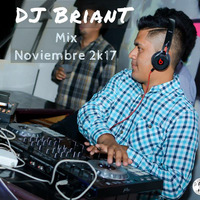 DJ BrianT Mix - Noviembre 2k17 [ Latin Urbano ] by DJ Briand