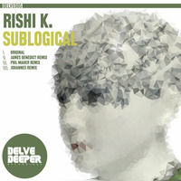 Rishi K - Sublogical (James Benedict Remix) by Delve Deeper Recordings
