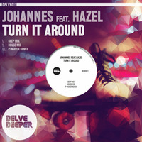 Johannes feat. Hazel - Turn It Around - House Mix - Released 15/2/16 by Delve Deeper Recordings