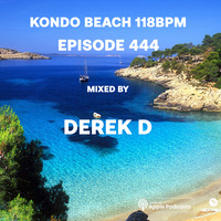 Kondo Beach 118Bpm - Episode 444 by Derek D