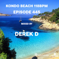 Kondo Beach 118Bpm - Episode 445 by Derek D