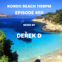 Kondo Beach 118Bpm - Episode 450 by Derek D