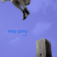 Keep Going by Ju - 24.02.2023 by Ju (ParticularTortuga)