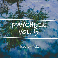 Paycheck Vol. 5 Mixed By Makai by Irie Sound