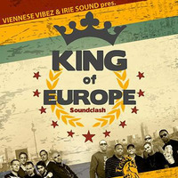 King Of Europe Soundclash Pre Juggeling by makai by Irie Sound