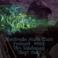 EMW Podcast #029 - Tim Schönagel - Vinyl Only by Electronic Music Wars