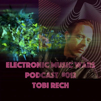 EMW Podcast #012 - Tobi Rech by Electronic Music Wars
