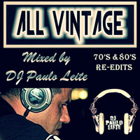 All Vintage - Mixed by DJ Paulo Leite by DJ Paulo Leite Official