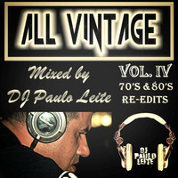 All Vintage Vol. IV - Mixed by DJ Paulo Leite by DJ Paulo Leite Official