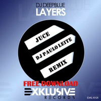 DJ DeepBlue - Layers (Juce &amp; DJ Paulo Leite Remix) by DJ Paulo Leite Official