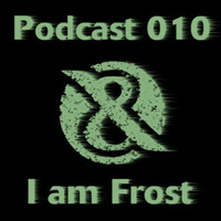 I am Frost - Tach &amp; Nacht Podcast 010 by I am Frost