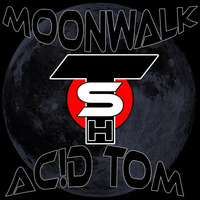 ACID TOM - Moonwalk by AC!D TOM (T.S.H.)