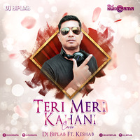 Teri Meri Kahani (Cover) - DJ Biplab Ft Keshab Dey. by DJ Biplab