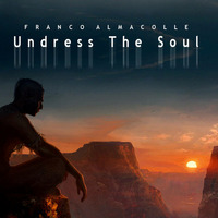 Undress the soul by Franco Almacolle (energy music)