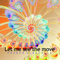 let me see the move by Franco Almacolle (energy music)