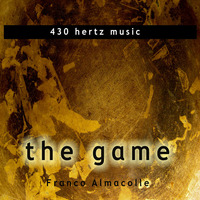 The Game   430 hz by Franco Almacolle (energy music)