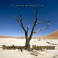 DESTROYED HEAVENS by Franco Almacolle (energy music)