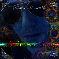 CHAKRA MADRAS - full track - by Franco Almacolle (energy music)