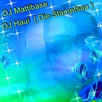 DJ Mattibase  &amp;  DJ Haui  ( Die Stampfsau ) Live Mix 100% Musik by DJ Haui ( Die Stampfsau )