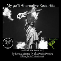 My 90´S Alternative Rock Hits by Remix Master Dj (2016 Rock Mix Session Vol.1)Odisseia Bar Edition by Remix Master Dj  /  Portugal