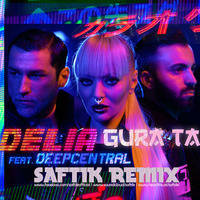 Delia feat. Deepcentral - Gura Ta (Saftik Remix) by Saftik