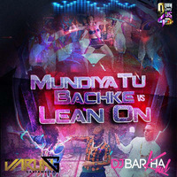 MUNDIYA V LEAN ON - DJ BARKHA &amp; VARUN by Dj Barkha Kaul