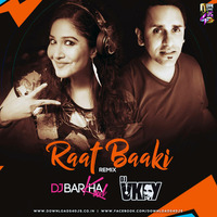 Raat Baaki 2017 - Dj Barkha &amp; Dj Vkey by Dj Barkha Kaul