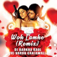 WOH LAMHE - DJ BARKHA KAUL &amp; DVJ VARUN GANJAWALLA by Dj Barkha Kaul