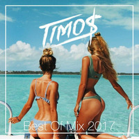 Best Of Mix 2017 by Timo$