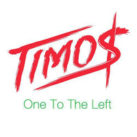 One To The Left by Timo$