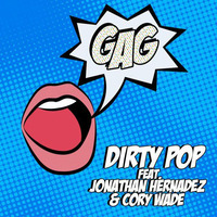 Dirty Pop - Gag (Mission Groove Private Swallow It Mix) by Mission Groove
