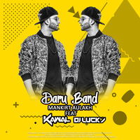 Daaru Band (Mankirt Aulakh) - DJ LUCKY &amp; Kawal Remix by DjLuckyMumbai