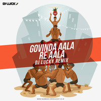 Govinda Aala Re Aala - DJ LUCKY Remix by DjLuckyMumbai