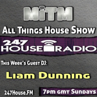 MiTM All Things House Show With Guest Dj Liam Dunning 27th Sept 2015 by MiTM