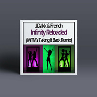 JDakk &amp; French - Infinity Reloaded (MiTM's Taking It Back Remix) [Free Download] by MiTM