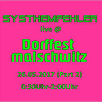 26.05.2017 Systhemfehler live in Malschwitz Part 2 by Systhemfehler