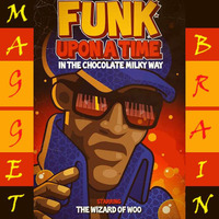 Funk Upon A Time (Vol 2: Somthing A Little Funky) Magget Brain Re-edits by Magget Brain