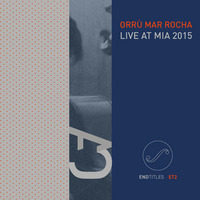 ORRÙ MAR ROCHA: Live at MIA 2015