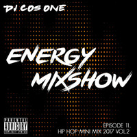Energy Mixshow Episode 11. Hip Hop Mini Mix 2017 Vol.2 by D.j. Cos-One