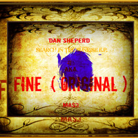 DAN SHEPERD aka MAS3 - FINE (Original) by DanSheperd