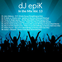 dJ epiK - In the Mix Vol. 13 by dJ epiK