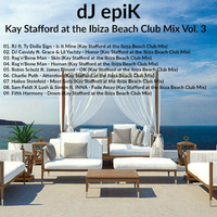 dJ epiK - Kay Stafford at the Beach Club Mix Vol. 3 by dJ epiK