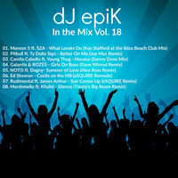 dJ epik - In the Mix Vol. 18 by dJ epiK