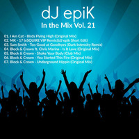 dJ epiK - In the Mix Vol. 21 by dJ epiK