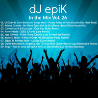 dJ epiK - In the Mix Vol. 26 by dJ epiK