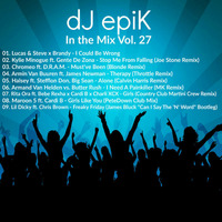 dJ epiK - In the Mix Vol. 27 by dJ epiK