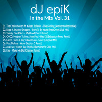 dJ epiK - In the Mix Vol. 31 by dJ epiK