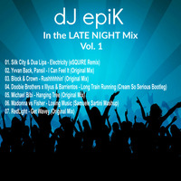 dJ epiK - In the LATE NIGHT Mix Vol. 1.mp3 by dJ epiK