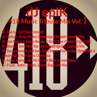 dJ epiK - 418 Music Tribute Vol. 2. by dJ epiK