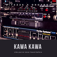 Kawa Kawa (The Drop) Remix - Ritzzze &amp; Dropboy by DROPBOY